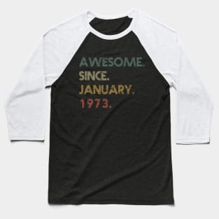 Awesome Since January 1973 Baseball T-Shirt